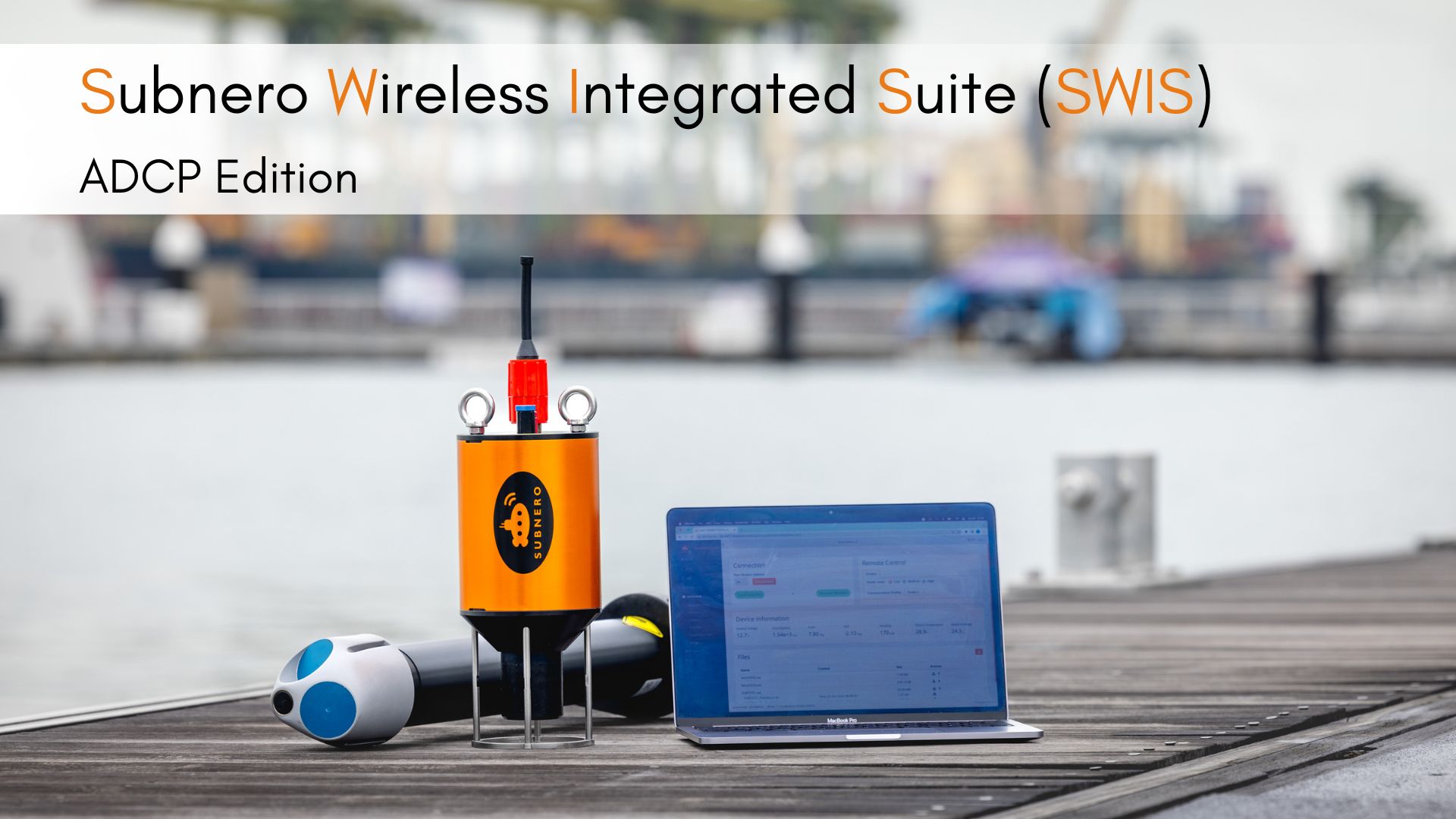 Subnero Wireless Integrated Suite (SWIS) ADCP edition